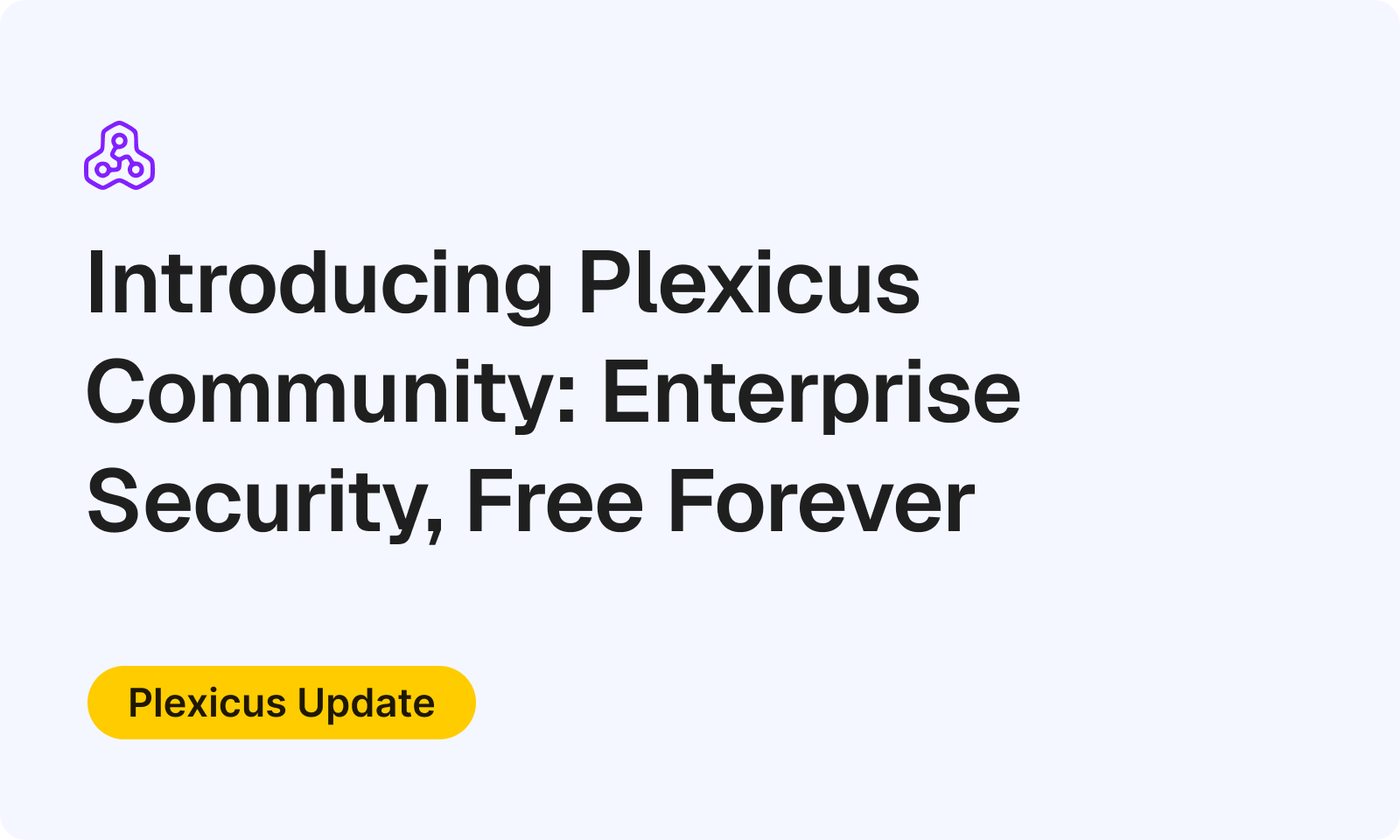 Introducing Plexicus Community: Enterprise Security, Free Forever