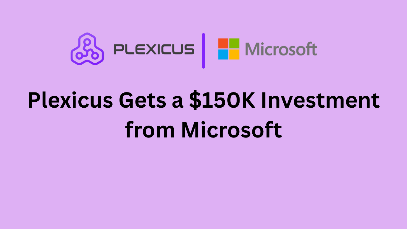 Plexicus Secures a $150K Investment from Microsoft